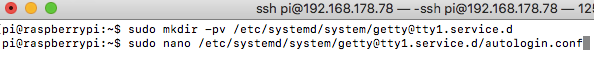 sudo mkdir -pv /etc/systemd/system/getty@tty1.service.d- Raspberry Pi Autostart